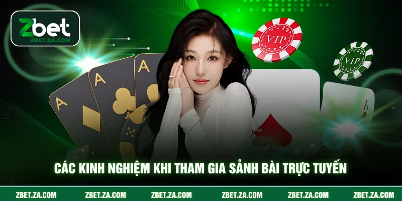Các kinh nghiệm khi tham gia sảnh bài trực tuyến