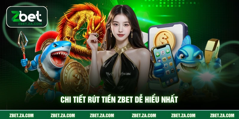 Chi tiết rút tiền ZBET dễ hiểu nhất