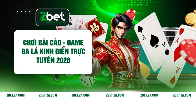 Chơi Bài Cào - Game Ba Lá Kinh Điển Trực Tuyến 2026