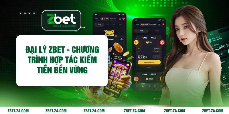 Đại Lý ZBET - Chương Trình Hợp Tác Kiếm Tiền Bền Vững