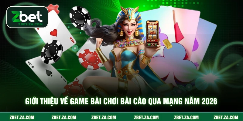 Giới thiệu về game bài chơi bài cào qua mạng năm 2026