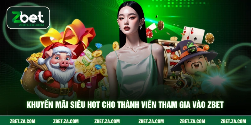 Trang chủ Khuyến mãi siêu hot cho thành viên tham gia vào ZBET
