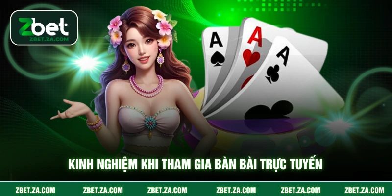 Kinh nghiệm khi tham gia bàn bài trực tuyến
