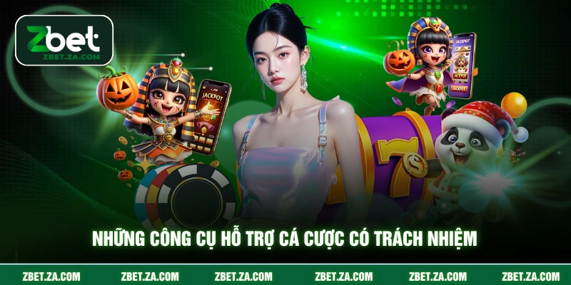 Chơi có Trách Nhiệm ZBET Những công cụ hỗ trợ cá cược có trách nhiệm