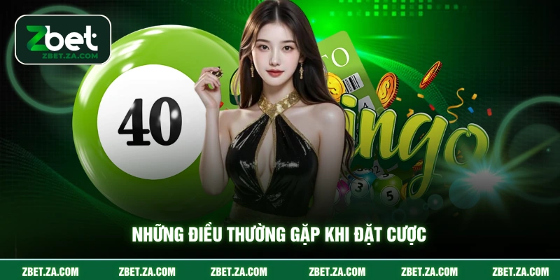 Lô Xiên ZBET - Chiến Thuật Soi Cầu Chuẩn Xác Nhất Những điều thường gặp khi đặt cược