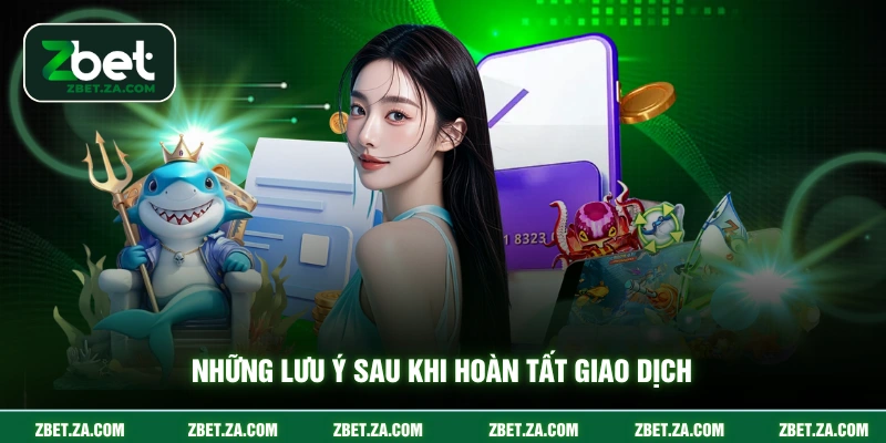 Những lưu ý sau khi hoàn tất giao dịch