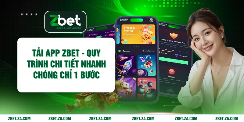 Tải App ZBET - Quy Trình Chi Tiết Nhanh Chóng Chỉ 1 Bước