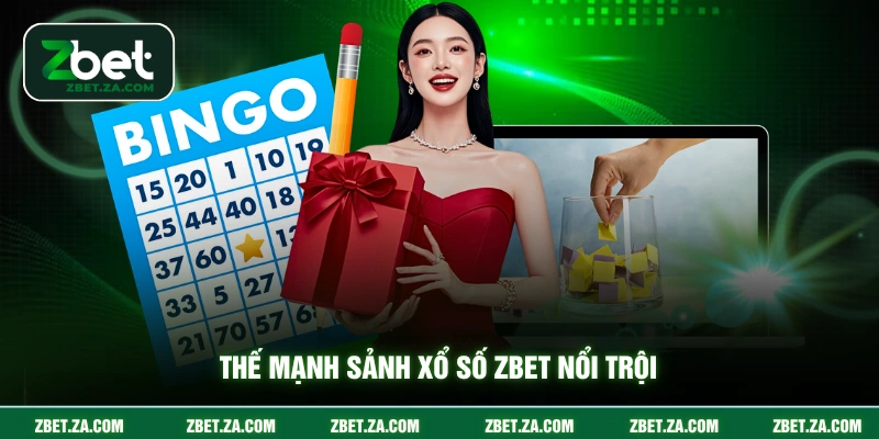 Thế mạnh sảnh xổ số ZBET nổi trội