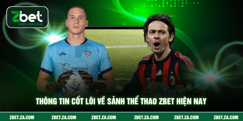 Thông tin cốt lõi về sảnh thể thao ZBET hiện nay